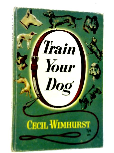 Train Your Dog By C. G. Wimhurst