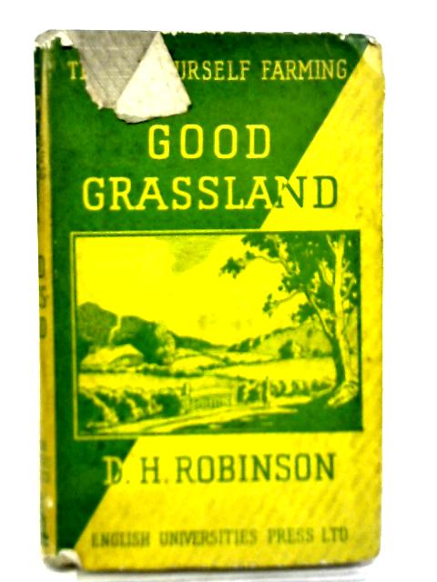 Good Grasslands By D H Robinson
