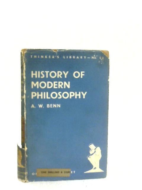 History of Modern Philosophy By A. W. Benn