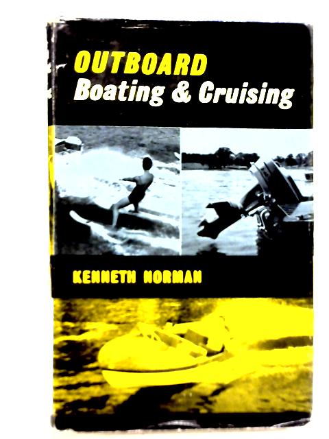 Outboard Boating and Cruising By Kenneth Norman