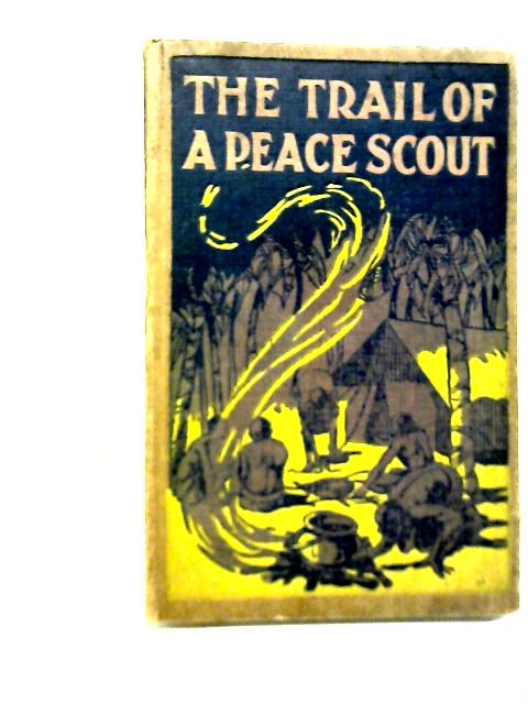The Trail Of A Peace Scout By Unstated