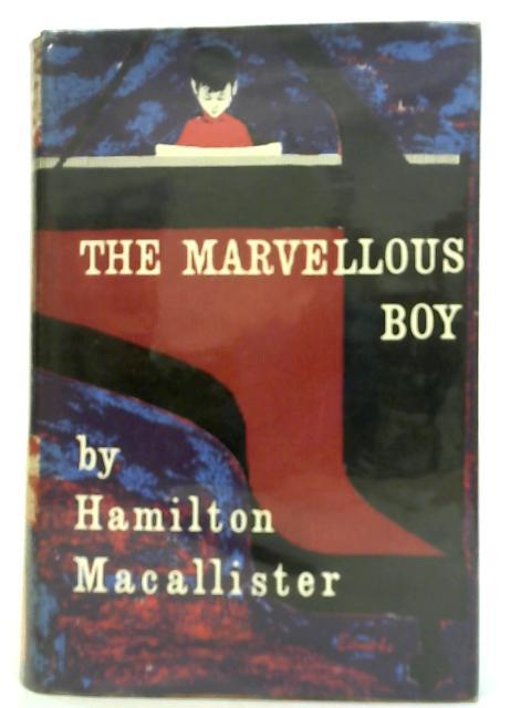 The Marvellous Boy By Hamilton Macallister