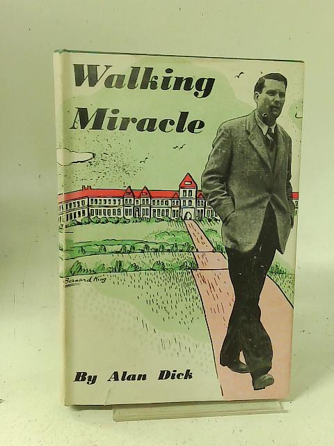 Walking Miracle By Alan Dick