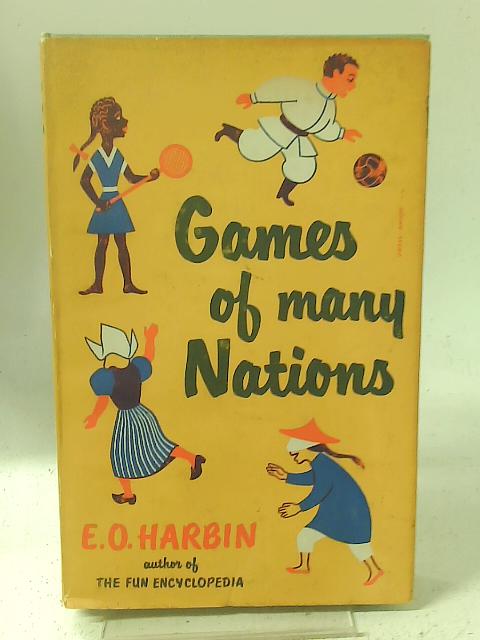Games of Many Nations By E.O. Harbin