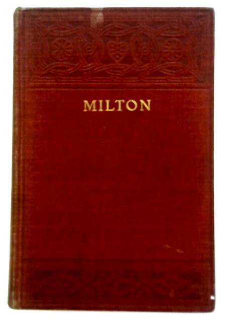 The Poetical Works of John Milton: Edited After the Original Texts by the Rev. H.C. Beeching, M.A. By John Milton
