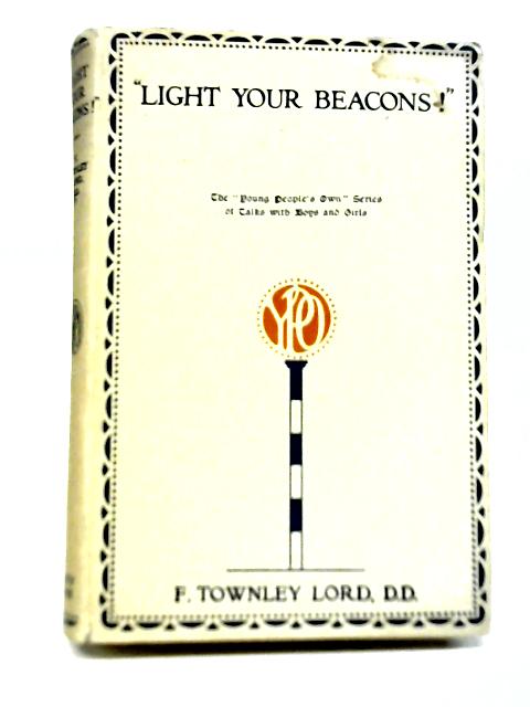 "Light your Beacons!" By F Townley lord
