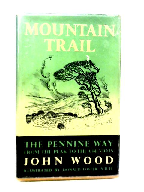 Mountain Trail: The Pennine Way By John Wood