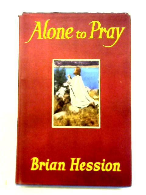 Alone Pray By Brian Hession
