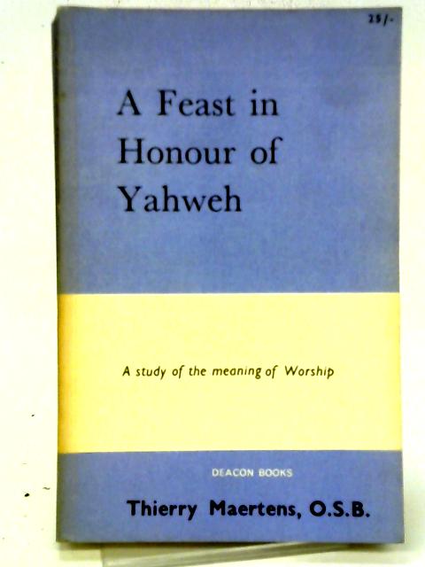 A Feast In Honor of Yahweh (Deacon books) By T Maertens