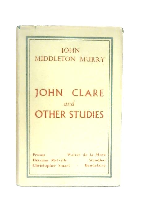 John Clare, and Other Studies By John Middleton Murry