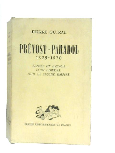 Prevost Paradol 1829-1870 By Pierre Guiral