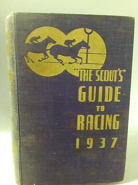 The Scout's Guide to Racing 1937 By Cyril Luckman