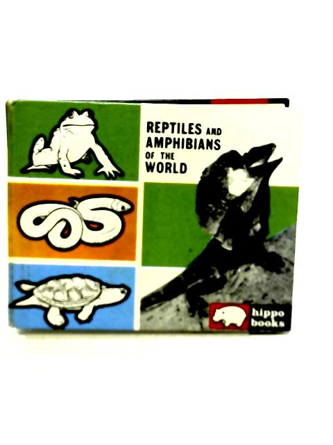 Reptiles and Amphibians of The World By Maurice Burton