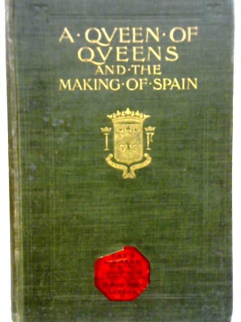 A Queen Of Queens And The Making Of Spain von Hare Christopher
