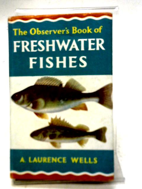 The Observer's Book of Freshwater Fishes par A Laurence Wells