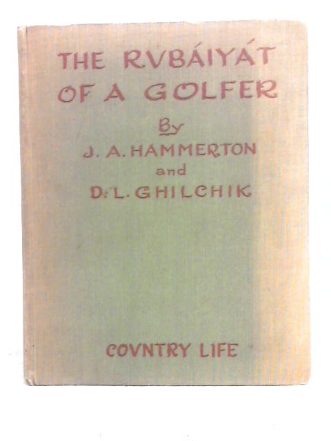 The Rubaiyat of a Golfer By J. A. Hammerton