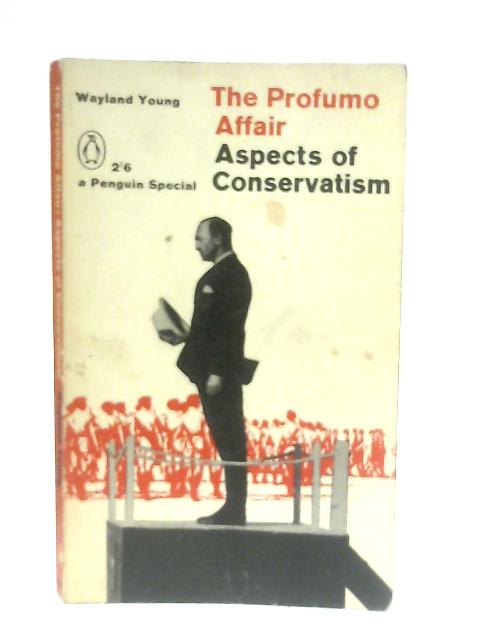 The Profumo Affair, Aspects of Conservatism By Wayland Young