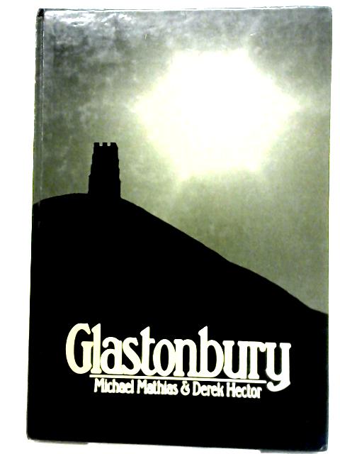 Glastonbury By Michael Mathias Derek Hector
