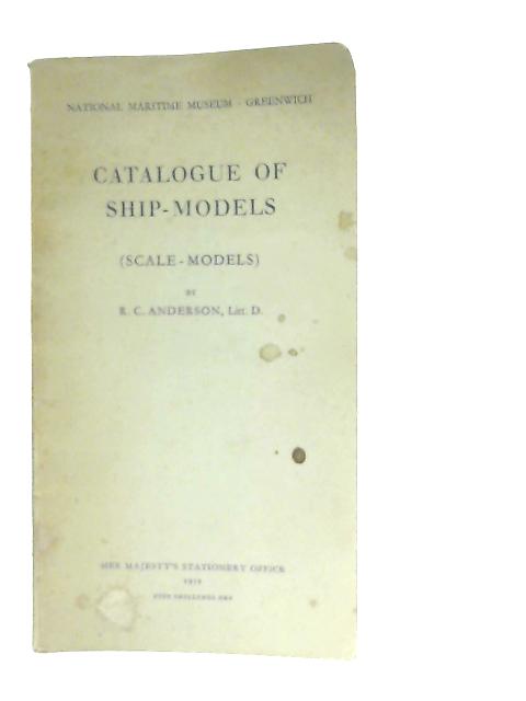 Catalogue of Ship-Models By R. C. Anderson