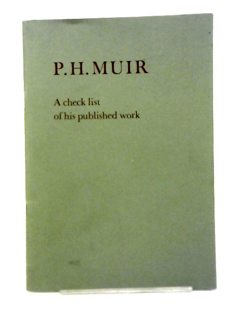 A Check List of His Published Work, With the 1985 Supplement von P H Muir