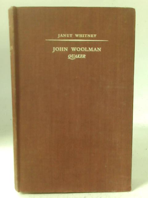 John Woolman: Quaker By Janet Whitney