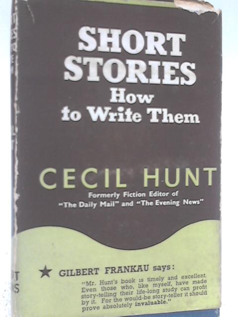 Short Stories How to Write Them von Cecil Hunt