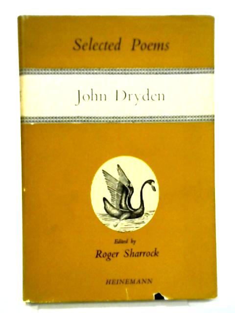 Selected Poems of John Dryden By R. Sharrock (ed)