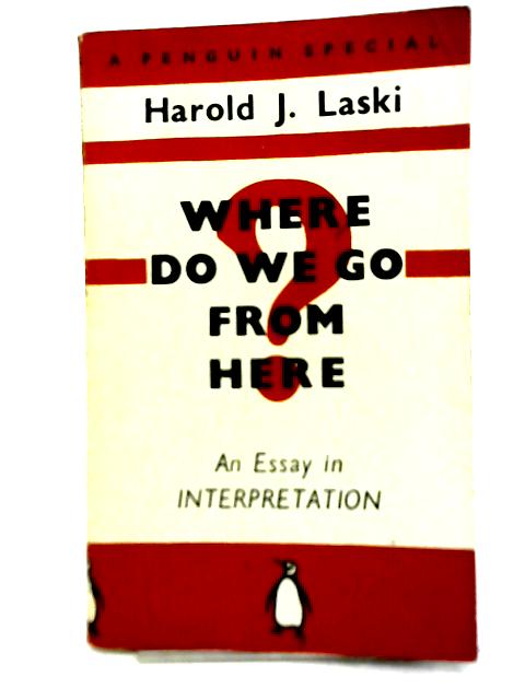 Where Do We Go From Here von Harold J. Laski