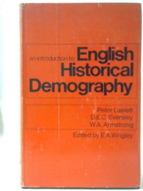 An Introduction to English Historical Demography By D E C Eversley et al