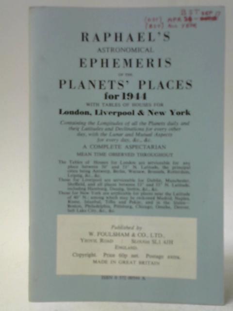 Raphael's Astronomical Ephemeris of the Planets' Places for 1944 By Raphael