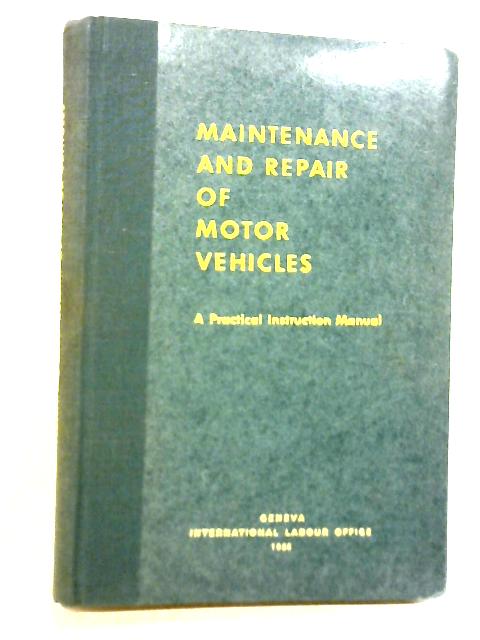 Maintenance and Repair Of Motor Vehicles von Unstated