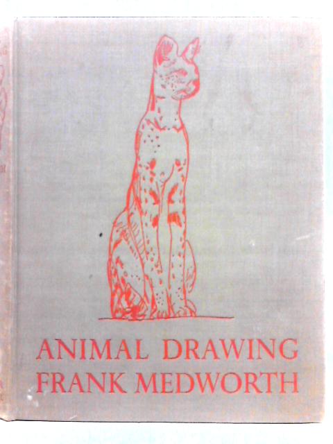 Animal Drawing. By Frank Medworth