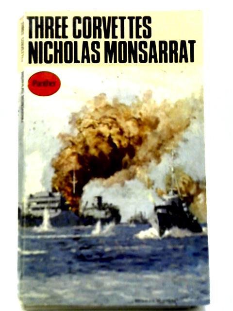Three Corvettes By Monsarrat, Nicholas