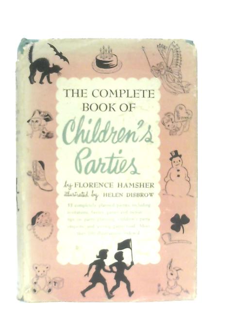 Complete Book of Childrens Parties By Florence Hamsher