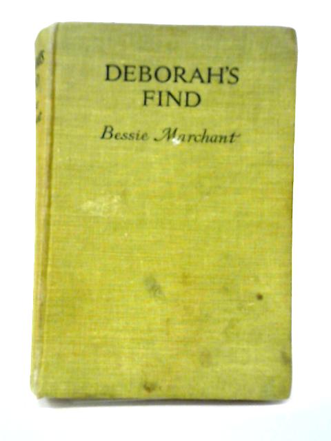 Deborah's Find By Bessie Marchant