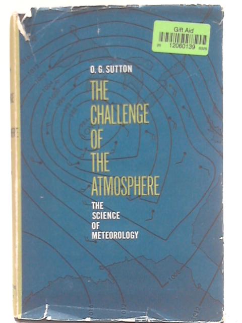 The Challenge of the Atmosphere von O. G. Sutton