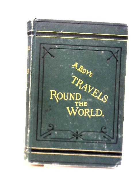 Round the World By "A Boy", Ed Samuel Smiles