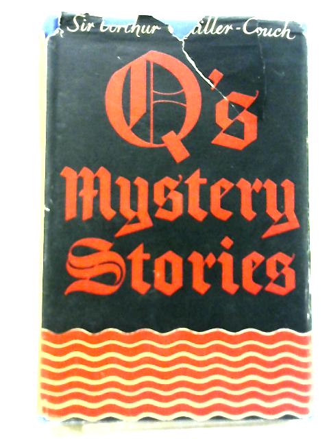 Q's Mystery Stories By Sir Arthur Quiller-Couch