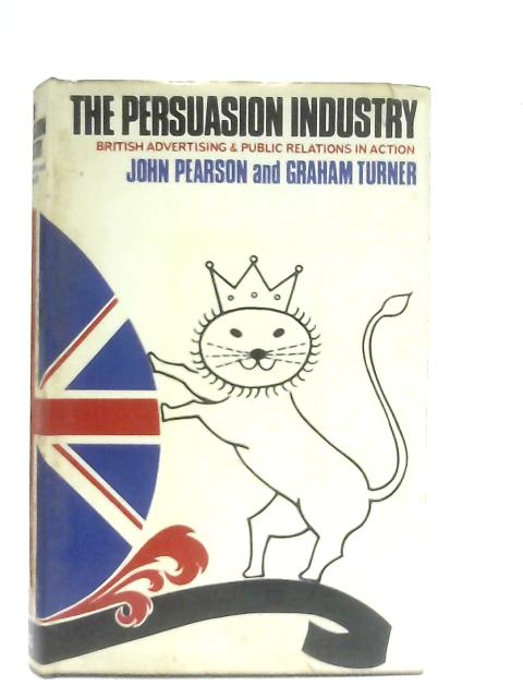 The Persuasion Industry By J. Pearson & G. Turner