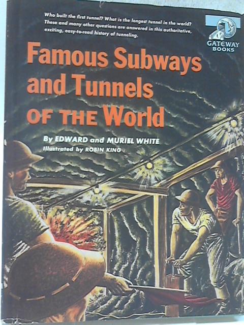 Famous Subways and Tunnels of the World, (Gateway books) By Edward Emelin White