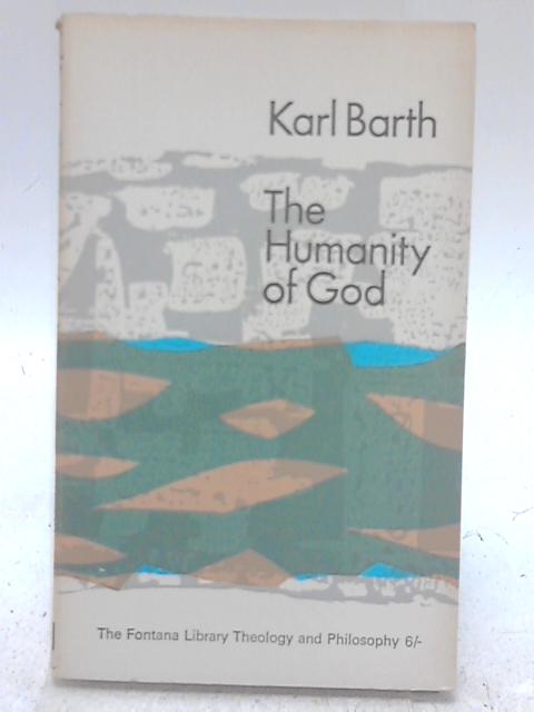The Mumanity of God (Fontana Library of Theology & Philosophy) By Karl Barth