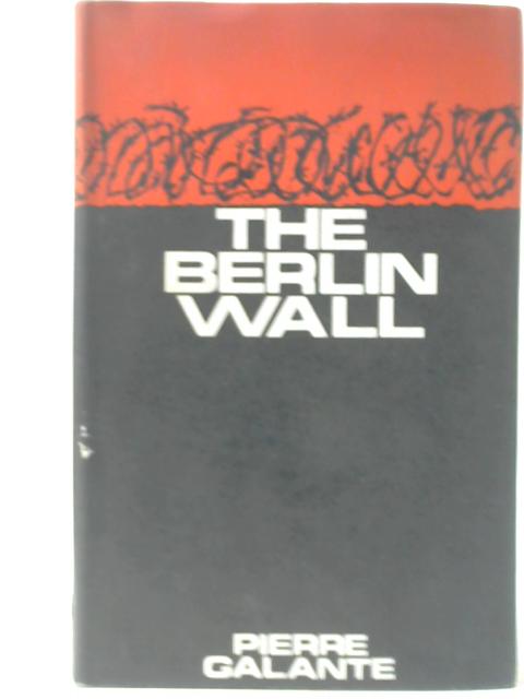 The Berlin Wall By Pierre Galante