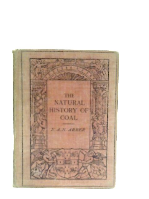 The Natural History Of Coal par E. A. Newell Arber