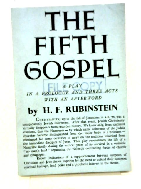 The Fifth Gospel. A Play in a Prologue and Three Acts von H F Rubinstein