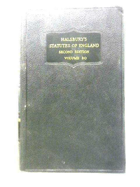 Halsbury's Statutes Of England Volume 30 By Butterworths Legal Editorial Staff