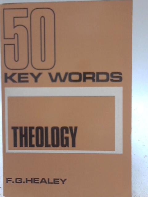 Fifty Key Words in Theology By F. G. Healey