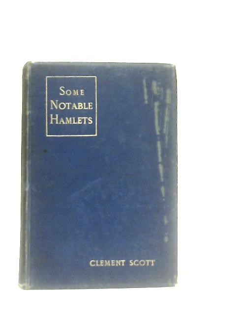 Some Notable Hamlets of the Present Time By Clement Scott