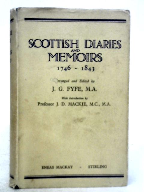 Scottish Diaries and Memoirs 1746-1843 By J G Fyfe