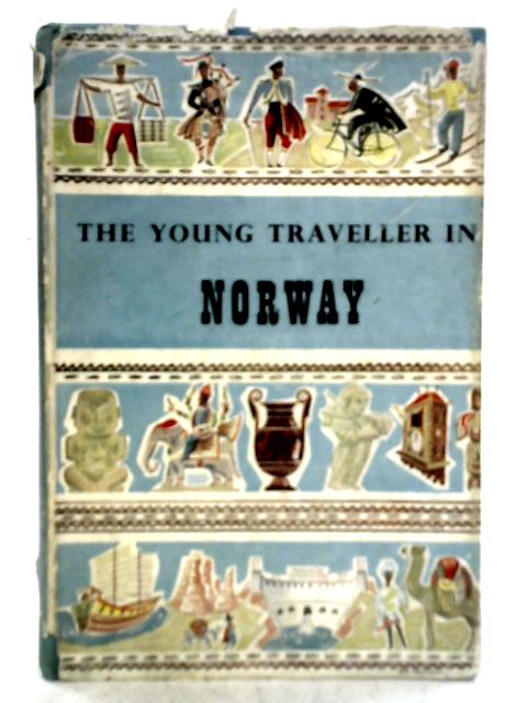 The Young Traveller in Norway (Young Travellers Series) By Beth and Garry Hogg