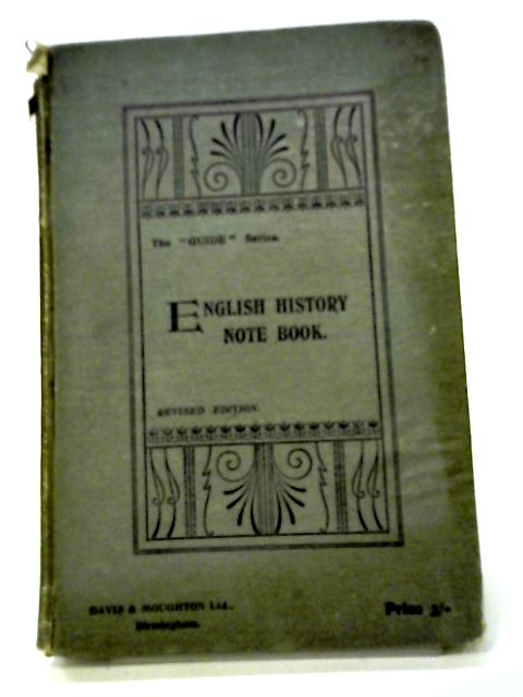 The Guide Series, English History Note Book By M.A. Rolleston